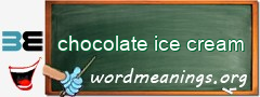 WordMeaning blackboard for chocolate ice cream